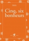 Couverture du livre : "Cinq, six bonheurs"