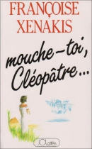 Couverture du livre : "Mouche-toi, Cléopâtre ..."