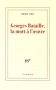 Couverture du livre : "Georges Bataille, la mort à l'oeuvre"