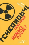 Couverture du livre : "Tchernobyl, déni passé, menace future ?"