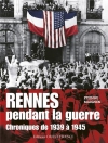 Couverture du livre : "Rennes pendant la guerre"