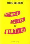 Couverture du livre : "Amour, gloire et dentiers"