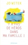Couverture du livre : "Y a pas de héros dans ma famille !"