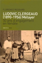 Couverture du livre : "Ludovic Clergeaud (1890-1956)"
