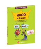 Couverture du livre : "Hugo et les rois Etre et Avoir ou Comment accorder les participes passés sans se tromper !"