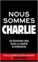 Couverture du livre : "Nous sommes Charlie"