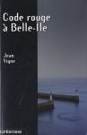 Couverture du livre : "Code rouge à Belle-Île"
