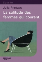Couverture du livre : "La solitude des femmes qui courent"