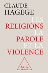 Couverture du livre : "Les religions, la parole et la violence"