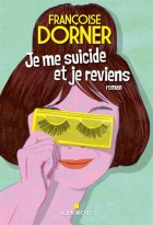 Couverture du livre : "Je me suicide et je reviens"