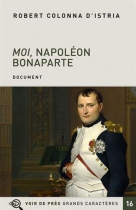 Couverture du livre : "Moi, Napoléon Bonaparte"