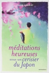 Couverture du livre : "Méditations heureuses sous un cerisier du Japon"