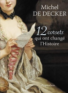 Couverture du livre : "12 corsets qui ont changé l'histoire"