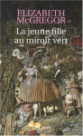 Couverture du livre : "La jeune fille au miroir vert"