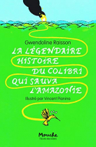 Couverture du livre : "La légendaire histoire du colibri qui sauva l'Amazonie"