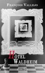 Couverture du livre : "Hôtel Waldheim"