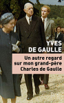 Couverture du livre : "Un autre regard sur mon grand-père Charles de Gaulle"