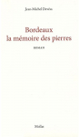 Couverture du livre : "Bordeaux la mémoire des pierres"