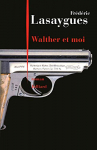 Couverture du livre : "Walther et moi"