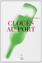 Couverture du livre : "Cloués au port"