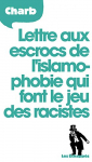Couverture du livre : "Lettre aux escrocs de l'islamophobie qui font le jeu des racistes"