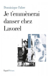 Couverture du livre : "Je t'emmènerai danser chez Lavorel"