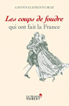 Couverture du livre : "Les coups de foudre qui ont fait la France"