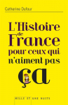 Couverture du livre : "L'histoire de France pour tous ceux qui n'aiment pas ça"
