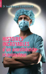Couverture du livre : "Histoires incroyables d'un anesthésiste-réanimateur"
