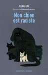Couverture du livre : "Mon chien est raciste"