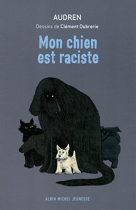 Couverture du livre : "Mon chien est raciste"