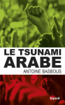 Couverture du livre : "Le tsunami arabe"