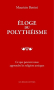 Couverture du livre : "Éloge du polythéisme"