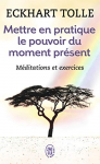 Couverture du livre : "Mettre en pratique le pouvoir du moment présent"