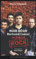 Couverture du livre : "Noir Désir, Bertrand Cantat"