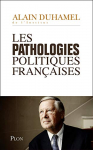 Couverture du livre : "Les pathologies politiques françaises"