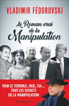 Couverture du livre : "Le roman vrai de la manipulation"