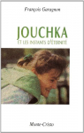 Couverture du livre : "Jouchka et les instants d'éternité"