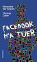 Couverture du livre : "Facebook m'a tuer"