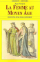 Couverture du livre : "La femme au Moyen âge"