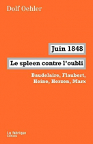Couverture du livre : "Juin 1848, le spleen contre l'oubli"