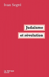 Couverture du livre : "Judaïsme et révolution"