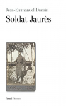 Couverture du livre : "Soldat Jaurès"