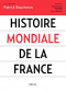 Couverture du livre : "Histoire mondiale de la France"
