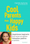 Couverture du livre : "Cool parents make happy kids"