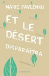 Couverture du livre : "Et le désert disparaîtra"