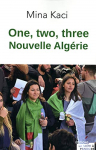 Couverture du livre : "One, two, three, nouvelle Algérie"