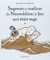 Couverture du livre : "Sagesses et malices de Nasreddine, le fou qui était sage"