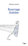 Couverture du livre : "Kourrage Antoine"