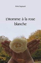 Couverture du livre : "L'homme à la rose blanche"